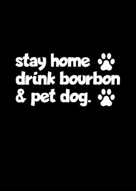 Stay Home Drink Bourbon