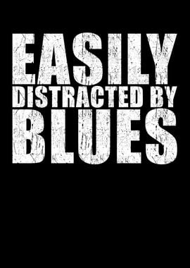 Easily distracted by Blues