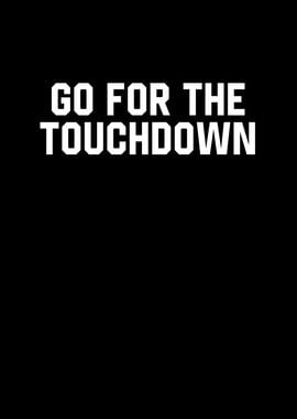 Go For The Touchdown