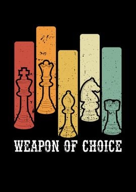 Weapon of choise in chess