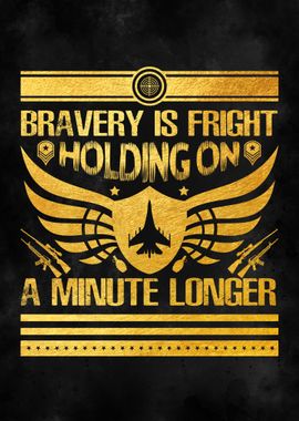 Bravery is fright