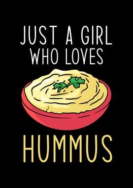 Hummus Just A Girl Who