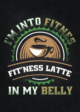 Fitness Latte In My Belly