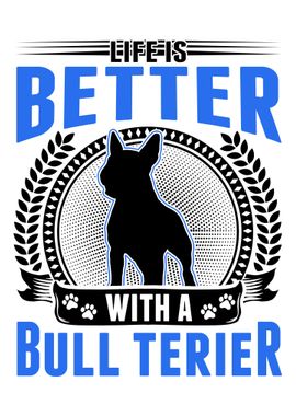 Life Is Better With A Bull