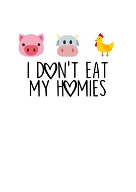 I Dont Eat My Homies