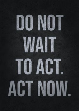 Act Now