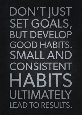 Goals and Good Habits