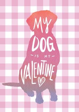 My dog is my Valentine