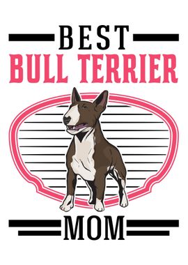 Best Bull Terrier Mom