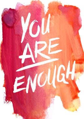 You are enough