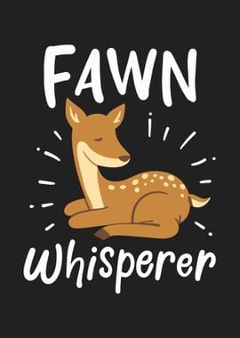 Fawn Whisperer