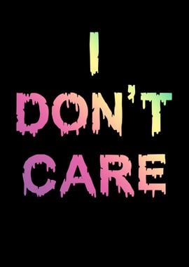 I Do Not Care