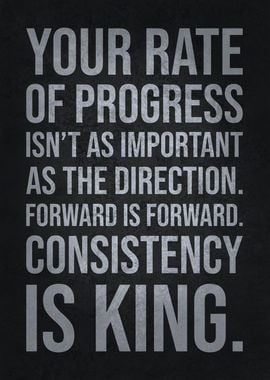 Consistency is King