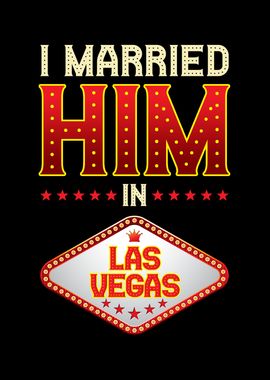 I Married him in Las Vegas