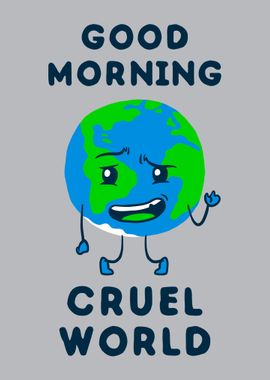 Good Morning Cruel World