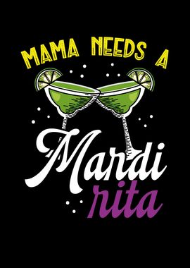 Mama needs a Mardi nita