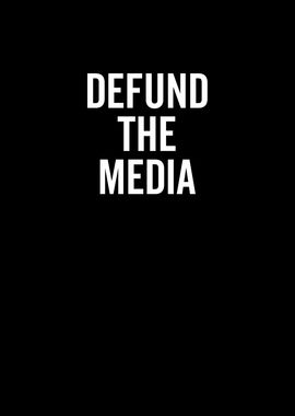 Defund The Media