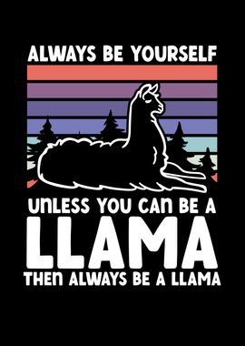 Unless you can be a llama