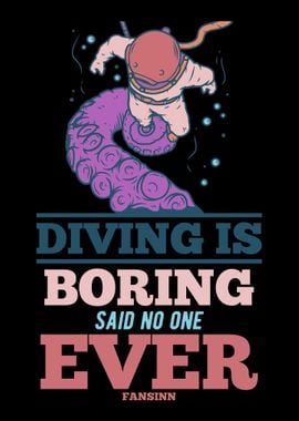 Diving Is Boring Said No O