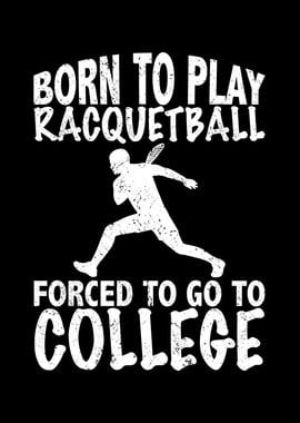 Born to play racquetball