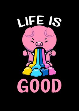 Life is deals good pig