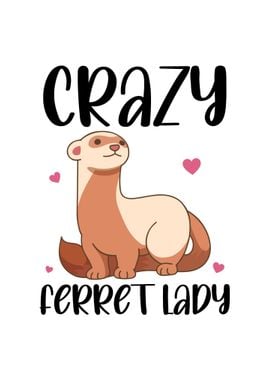 Crazy Ferret Lady Gifts