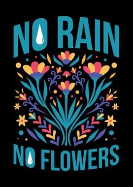 No Rain No Flowers