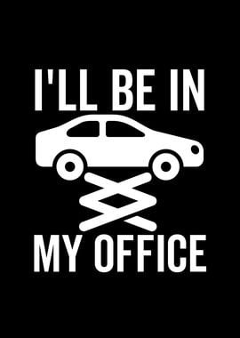 Ill Be In My Office Car