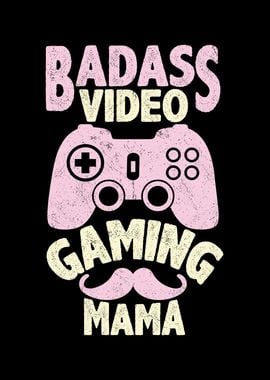 Badass video gaming mama