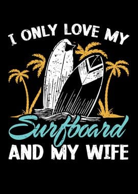 My Surfboard And Wife