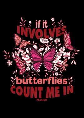 If It Involves Butterflies