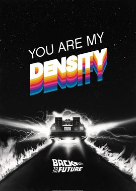 You Are My Density