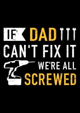 If dad cant fix it were 