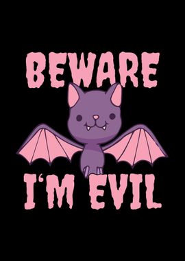 Beware Im Evil Bat