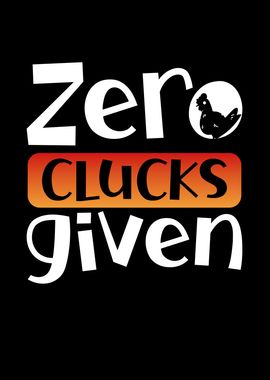 Zero clucks given