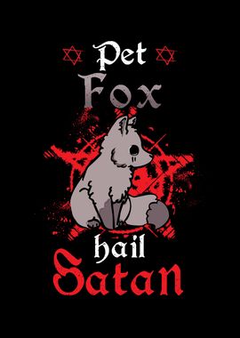 Pet Fox Hail Satan