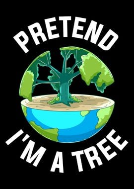 Pretend Im A Tree