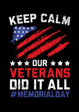 Keep Calm Our Veterans Did