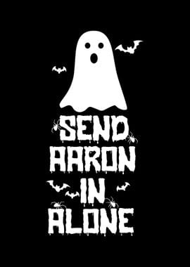 Send aaron in alone