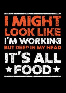 In My Head Its All Food