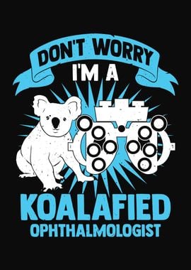 Koalafied Ophthalmologist