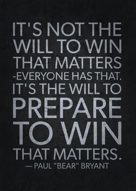 The Will To Prepare To Win