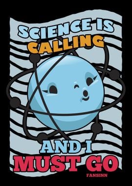 Science Is Calling And I M