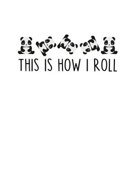 This is How I Roll Panda