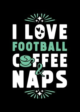 Football Coffee And Nap