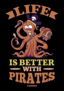 Life Is Better With Pirate