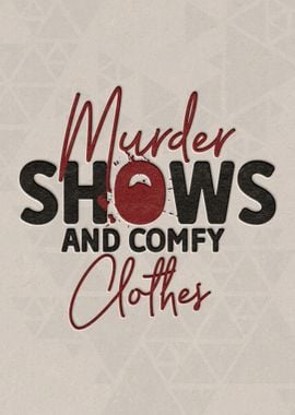 Murder shows and comfy