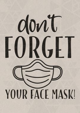 Dont forget your face mas