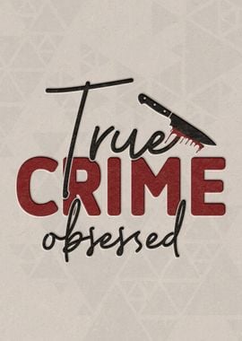 True crime obsessed