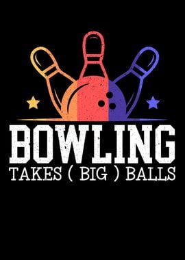 Bowling Takes Big Balls